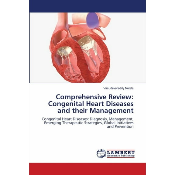 Comprehensive Review: Congenital Heart Diseases and their Management, (Paperback)