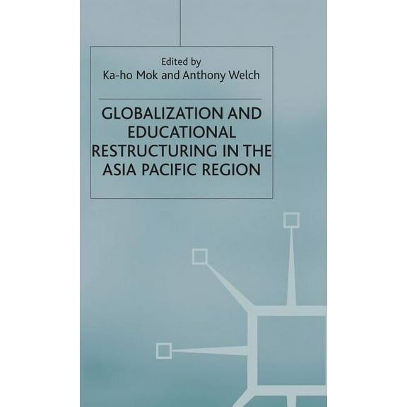 Globalization and Educational Restructuring in the Asia Pacific Region, (Hardcover)