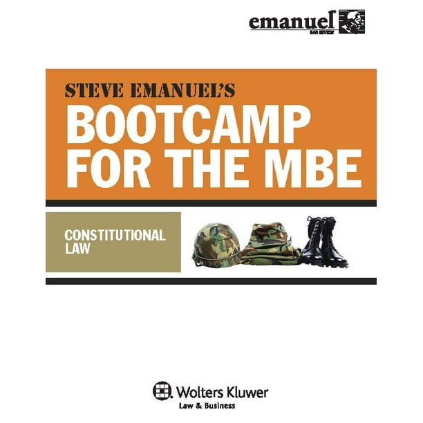Emanuel Bar Review MBE Bootcamp Constitutional Law Emanuel Bar Review MBE Bootcamp Constitutional Law