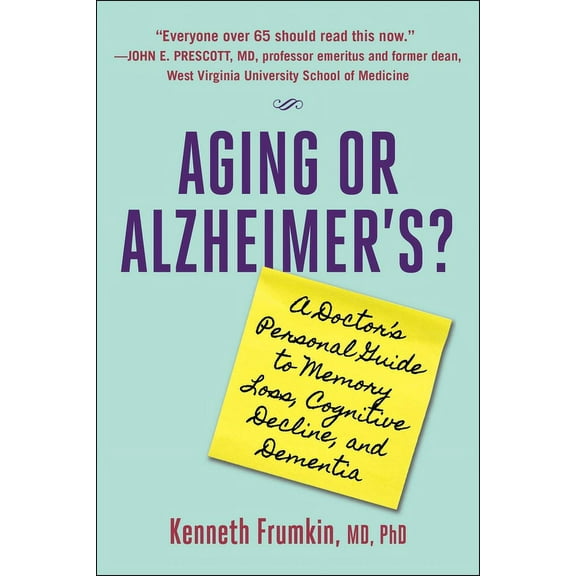 Aging or Alzheimer's?: A Doctor's Personal Guide to Memory Loss, Cognitive Decline, and Dementia, (Hardcover)