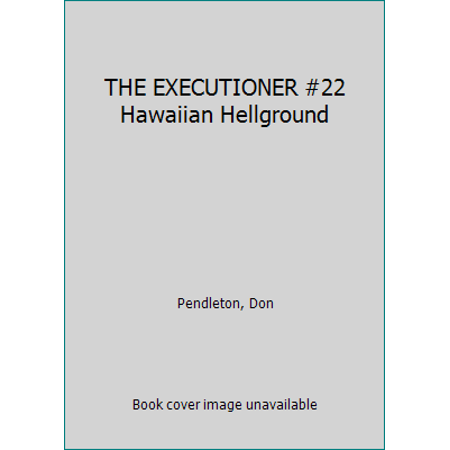 Pre-Owned THE EXECUTIONER #22 Hawaiian Hellground (Mass Market Paperback) 052300625X 9780523006253