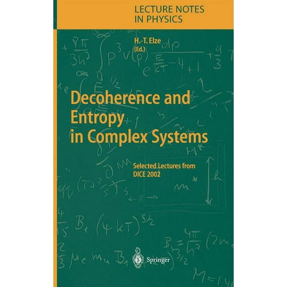 Lecture Notes in Physics Decoherence and Entropy in Complex Systems: Selected Lectures from Dice 2002, Book 633, (Hardcover)