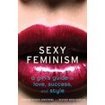 thumbnail image 1 of Pre-Owned Sexy Feminism: A Girl's Guide to Love, Success, and Style (Paperback) 0547738307 9780547738307, 1 of 1