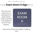thumbnail image 6 of ADA CENTRAL SIGNS - 6" X6" Exam Room 6 Sign - ADA Compliant Tactile Graphics Grade 2 Braille Text Acrylic Wall Signs - Educational Institution Directional Assistance Test Center Door Sign for Schools, 6 of 7