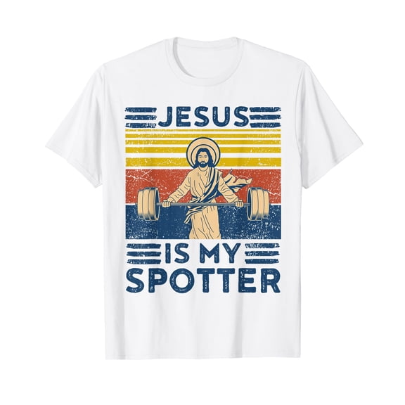 Funny Gym Shirt Jesus Is My Spotter Funny Workout Jesus White T-Shirt