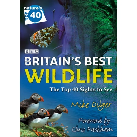 Nature’s Top 40: Britain’s Best Wildlife - (Best Places For Wildlife)