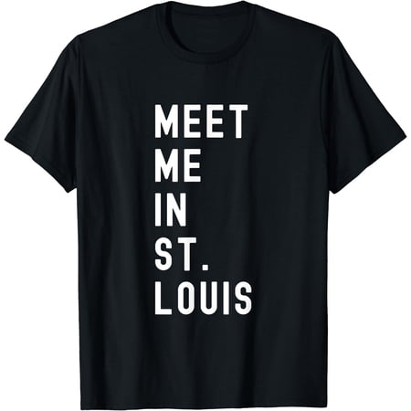 Meet Me In St. Louis Missouri United States T-Shirt, Unisex T-Shirt