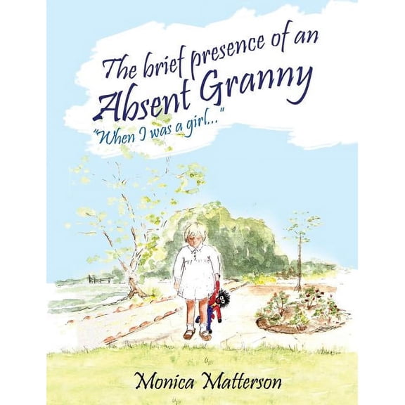 The brief presence of an absent granny, (Hardcover)