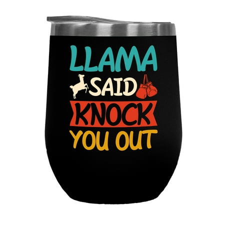 

Llama Said Knock You Out - Funny Boxing Fitness or Bodybuilder Themed Black 12oz Wine Tumbler