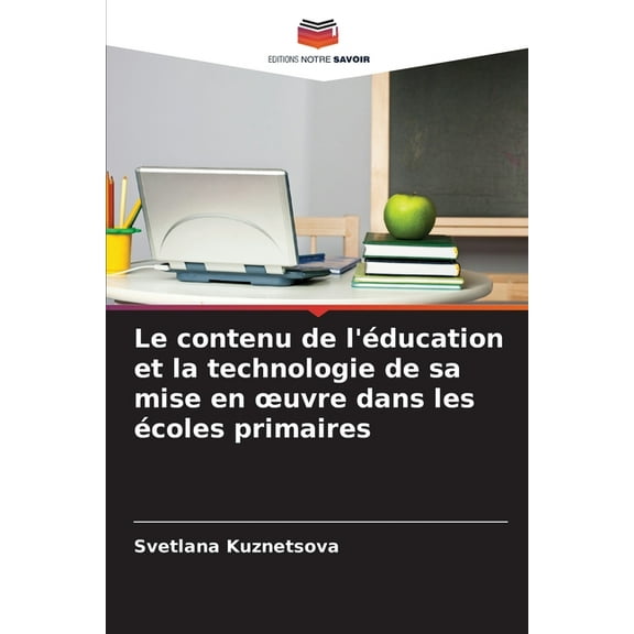 Le contenu de l'Ã©ducation et la technologie de sa mise en oeuvre dans les Ã©coles primaires, (Paperback)