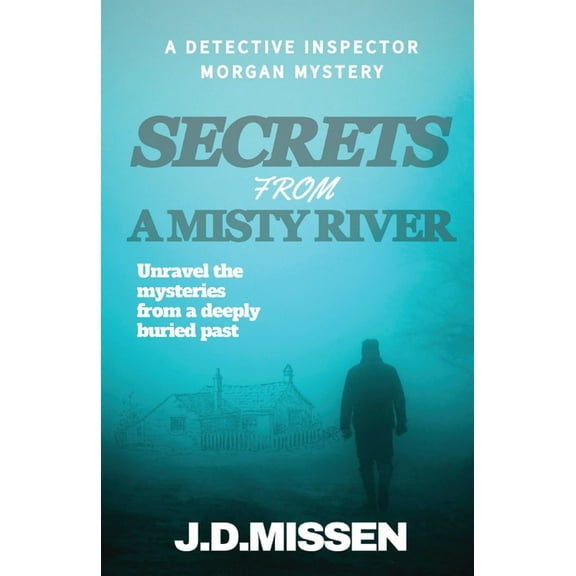 Detective Inspector Morgan Mysteries Secrets From A Misty River, Book 1, (Paperback)