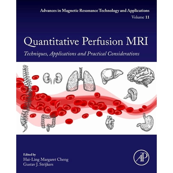Advances in Magnetic Resonance Technolog Quantitative Perfusion MRI: Techniques, Applications and Practical Considerations Volume 11, Book 11, (Paperback)