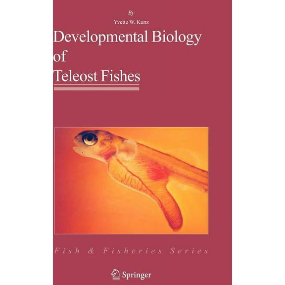 Fish & Fisheries Developmental Biology of Teleost Fishes, Book 28, (Hardcover)