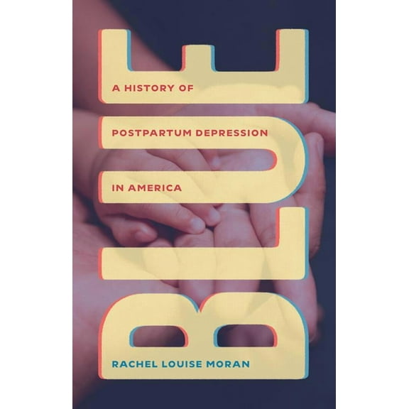 Blue: A History of Postpartum Depression in America, (Hardcover)