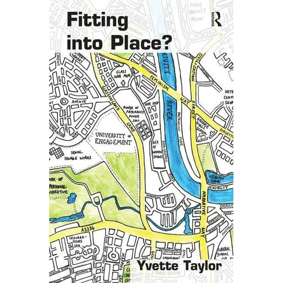 Fitting into Place?: Class and Gender Geographies and Temporalities, (Hardcover)