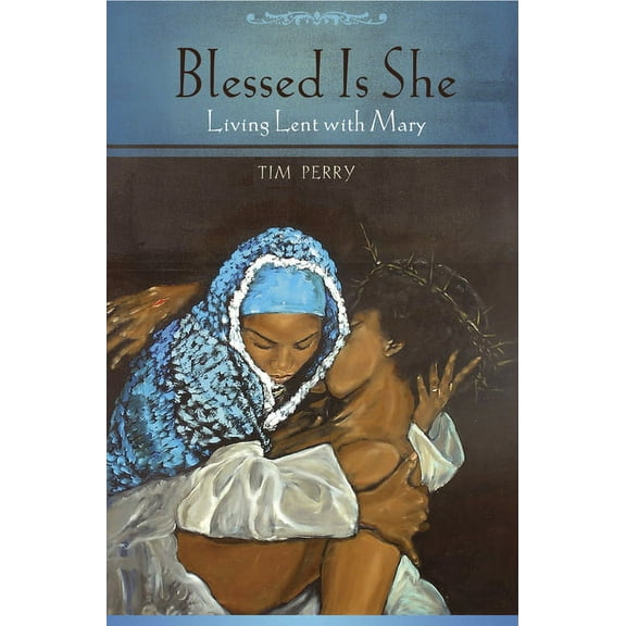 Blessed Is She: Living Lent with Mary, (Paperback)