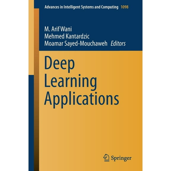 Advances in Intelligent Systems and Comp Deep Learning Applications, Book 1098, (Paperback)