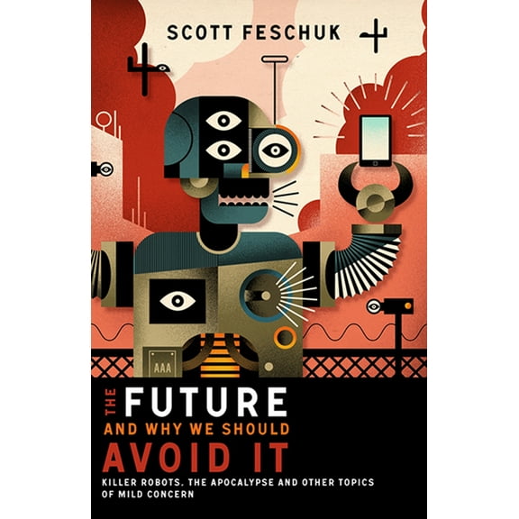 The Future and Why We Should Avoid It (Paperback)