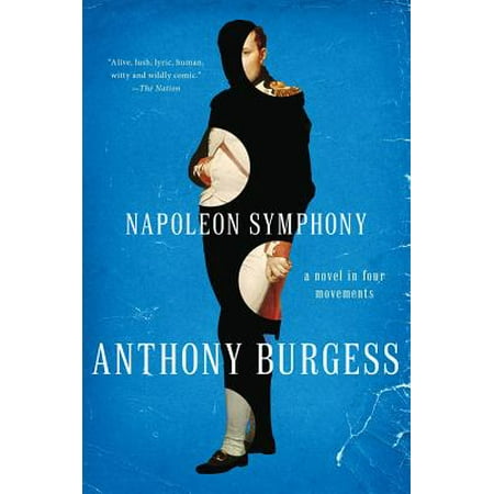 Napoleon Symphony: A Novel in Four Movements -