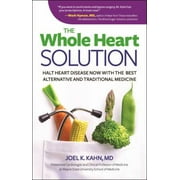The Whole Heart Solution: Halt Heart Disease Now with the Best Alternative and Traditional Medicine [Hardcover - Used]