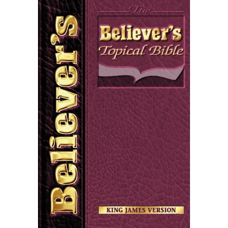 Believers Topical Bible-KJV