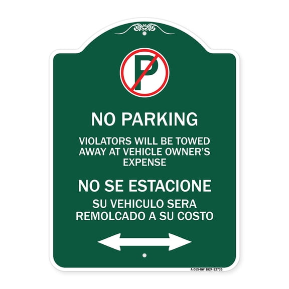 SignMission Designer Sign - Violators Will Be Towed Away at Vehicle Owners Expense With Symbol No Se Extacione Su Vehiculo Sera Remolcado a Costa Suyo | Green & White 18" X 24" Aluminum Sign