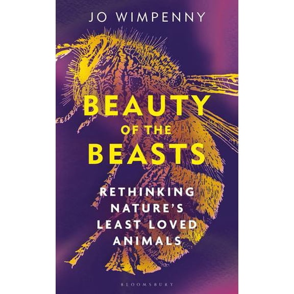 Beauty of the Beasts: Rethinking Nature's Least Loved Animals