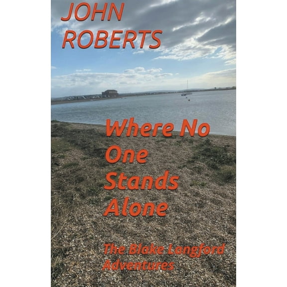 The Blake Langford Adventures Where No One Stands Alone, Book 1, (Paperback)