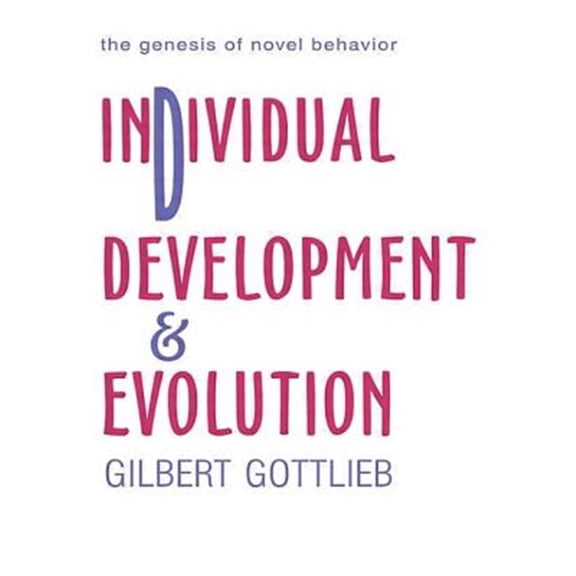 Pre-Owned Individual Development and Evolution: The Genesis of Novel Behavior, (Paperback)