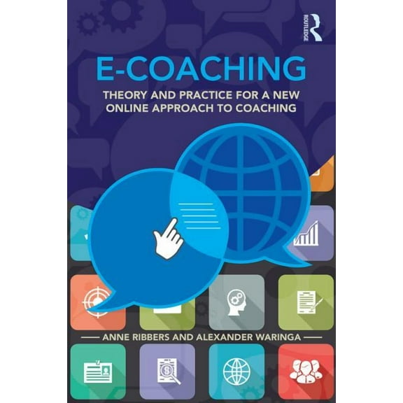 E-Coaching: Theory and practice for a new online approach to coaching, (Paperback)