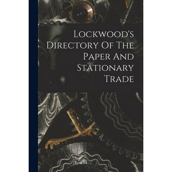 Lockwood's Directory Of The Paper And Stationary Trade (Paperback)