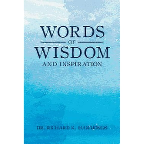 Words of Wisdom and Inspiration (Paperback)