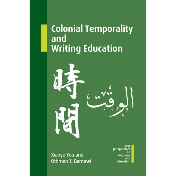 New Perspectives on Language and Educati Colonial Temporality and Writing Education, Book 132, (Hardcover)