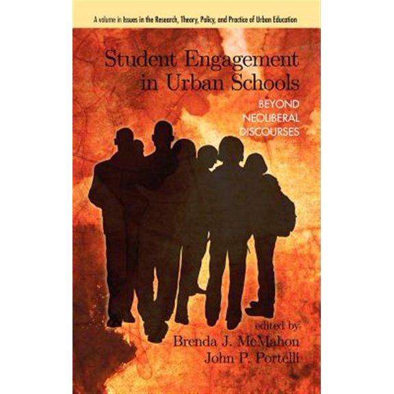 Pre-Owned Issues in the Research, Theory, Policy, and Practice of Urba: Student Engagement in Urban Schools: Beyond Neoliberal Discourses (Hc) (Hardcover)