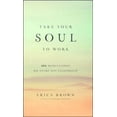 thumbnail image 2 of Take Your Soul to Work: 365 Meditations on Every Day Leadership, 2 of 5