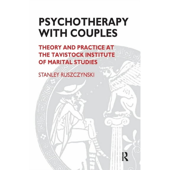 Psychotherapy With Couples: Theory and Practice at the Tavistock Institute of Marital Studies, (Hardcover)