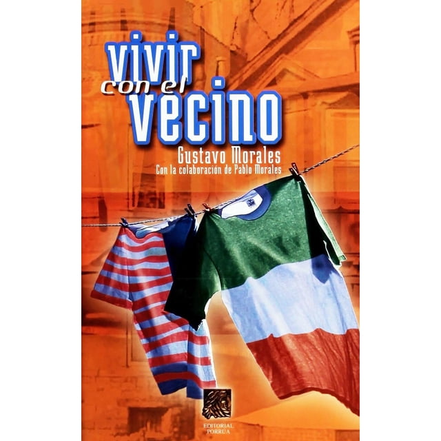 Vivir con el vecino Editorial Porrúa 9789700754956