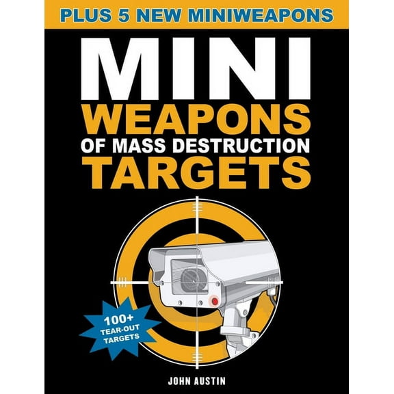 Mini Weapons of Mass Destruction Mini Weapons of Mass Destruction Targets: 100  Tear-Out Targets, Plus 5 New Mini Weapons Volume 3, (Paperback)