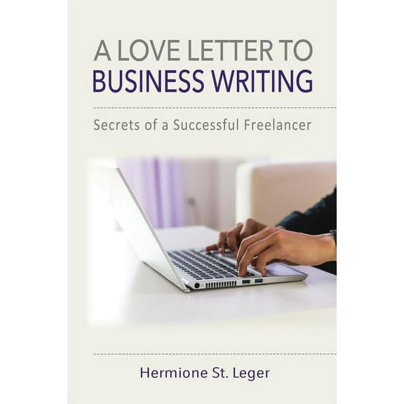 A Love Letter to Business Writing (Paperback)