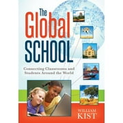 The Global School: Connecting Classrooms and Students Around the World [Perfect Paperback - Used]