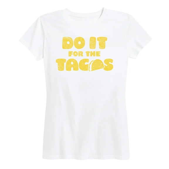 Instant Message - Do It For The Tacos - Women's Short Sleeve Graphic T-Shirt
