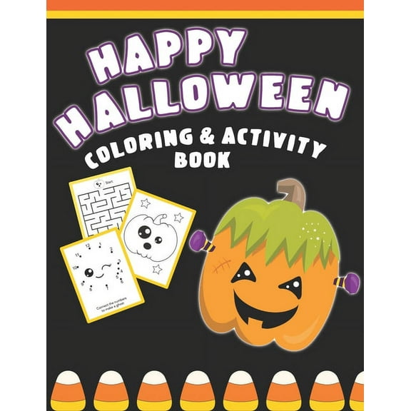 Happy Halloween Coloring And Activity Book: Cute & Fun Activities For Toddlers Ages 2-4, (Paperback)