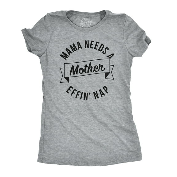 Womens Mama Needs a Nap Funny Motherhood Cool Mothers Day Gift T shirt Womens Graphic Tees