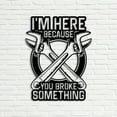 thumbnail image 5 of Handmadetneonsign Custom I'm Here Because You Broke Something Metal Wall Art LED Light, Custom Repa, 5 of 5