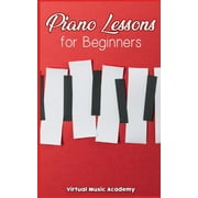Piano Lessons for Beginners : Easy Visual Guide To Learn to Play The Piano (Paperback)