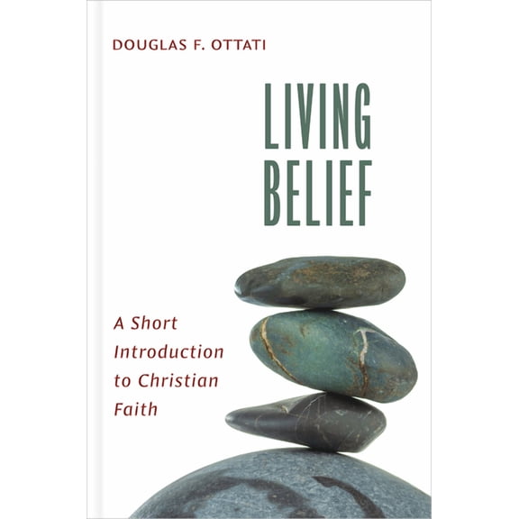 Living Belief: A Short Introduction to Christian Faith, (Hardcover)