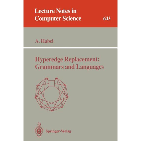 Lecture Notes in Computer Science Hyperedge Replacement: Grammars and Languages, Book 643, (Paperback)