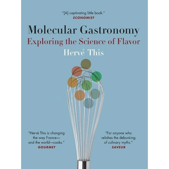 Arts and Traditions of the Table: Perspe Molecular Gastronomy: Exploring the Science of Flavor, (Hardcover)