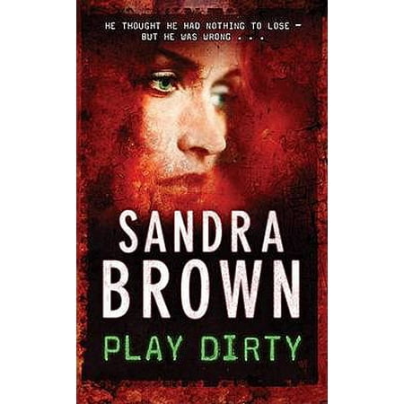 Play Dirty. Sandra Brown