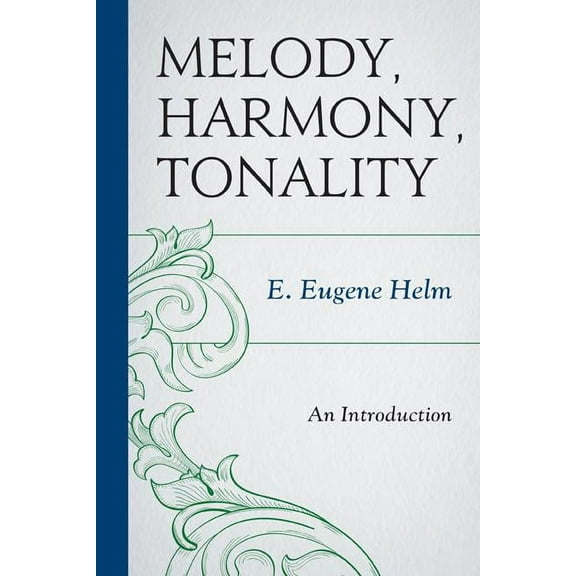 Melody, Harmony, Tonality: An Introduction, (Paperback)